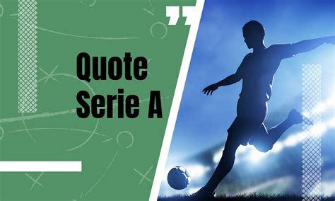 Quote scommesse SERIE A .